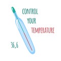 Control your temperature poster. Mercury thermometer and body temperature 36.6. Preventing the spread of Covid-19