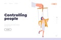 Controlling people concept for landing page template with woman marionette in hand of puppeteer