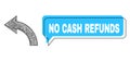 Misplaced No Cash Refunds Chat Bubble and Net Mesh Rotate Left Icon