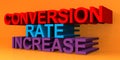 Conversion rate increase