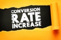 Conversion Rate Increase text revealed through torn paper. Business growth and marketing optimization concept showing progress and Royalty Free Stock Photo