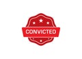 Convicted label sticker,Convicted Badge Sign Royalty Free Stock Photo