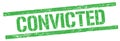 CONVICTED text on green grungy rectangle stamp Royalty Free Stock Photo