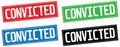 CONVICTED text, on rectangle stamp sign. Royalty Free Stock Photo