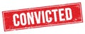 CONVICTED text on red grungy rectangle stamp Royalty Free Stock Photo