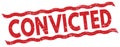 CONVICTED text on red lines stamp sign Royalty Free Stock Photo