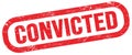 CONVICTED, text written on red stamp sign Royalty Free Stock Photo