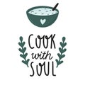 Cook with soul phrase handwritten lettering with doodle bowl illustration isolated on white background. Cooking print for design