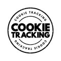 Cookie Tracking - collects data from a user such as their activity on a website, history and location, text concept stamp