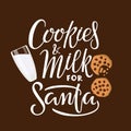 Cookies and Milk for Santa lettering isolated on brown. Text with hand drawn flat Cookie element. Christmas typography