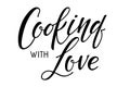 Cooking with Love Calligraphy. Kitchen poster. Text Cooking with Love on white. Hand written brush Lettering for wall Royalty Free Stock Photo
