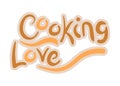 Cooking love. Hand drawn the inscription. Vector lettering on white background Royalty Free Stock Photo