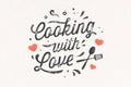 Cooking with Love. Kitchen poster. Kitchen wall decor, sign, quote Royalty Free Stock Photo