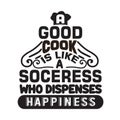 Cooking Quote and saying good for cricut. Good cook is like a sorceress