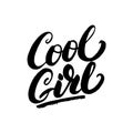 Cool girl hand written lettering.