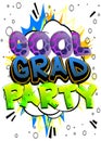 Cool Grad Party - Comic book style text.