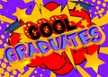 Cool Graduates - Comic Book style text. Royalty Free Stock Photo