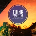 Think Positive Be Positive Quote Typographic Background Design