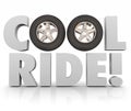 Cool Ride Wheels Tires 3d Words Fun Recreation Driving Car Autom Royalty Free Stock Photo