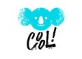 Cool slogan graphic, with koala sign vector illustrations. For t-shirt print and other uses.