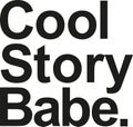 Cool story babe