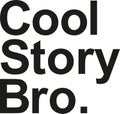 Cool story bro