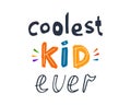 Coolest Kid Ever hand written lettering quote