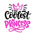 The Coolest Princess. Little Girl quote