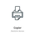 Copier outline vector icon. Thin line black copier icon, flat vector simple element illustration from editable electronic devices