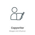 Copywriter outline vector icon. Thin line black copywriter icon, flat vector simple element illustration from editable blogger and