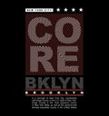 CORE BKLYN Brooklyn design typography, vector design text illustration, poster, banner, flyer, postcard , sign, t shirt graphics, Royalty Free Stock Photo