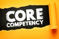 CORE COMPETENCY bold text emphasizing skills, expertise, capability, knowledge, performance, professional strength, specialization Royalty Free Stock Photo