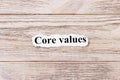 Core Values of the word on paper. concept. Words of Core Values on a wooden background Royalty Free Stock Photo