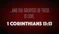 1 Corinthians 13:13 - And the Greatest of These is Love Royalty Free Stock Photo