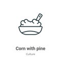 Corn with pine outline vector icon. Thin line black corn with pine icon, flat vector simple element illustration from editable Royalty Free Stock Photo