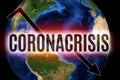 Coronacrisis is a luminous word on the background of the globe. A concept of the global economic crisis caused by the global