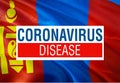 Coronavirus in Mongolian flag with DISEASE DISEASE Sign, 2019-nCoV Novel Coronavirus Bacteria. 3D rendering Stop Coronavirus and