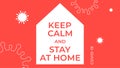 Coronavirus Pandemia COVID-19. Keep calm and stay at home concept. Web banner or ad poster