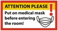 Coronavirus sign. Medicine mask icon. Entering the room only in mask. Stopping the spread of the virus. Information