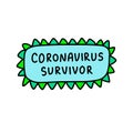 Coronavirus survivor hand drawn vector illustration in cartoon comic style for pin print poster card banner