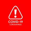 Coronavirus warning and attention icon. Exclamation mark health danger sign, COVID-19 or 2019-nCoV epidemic and pandemic symbol. Royalty Free Stock Photo