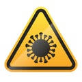 Coronavirus warning and attention Sign. COVID-19 epidemic and pandemic danger symbol. Vector illustration