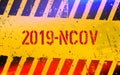 Coronavirus warning sign. 2019-nCoV virus in China. Coronavirus outbreak. Quarantine zone.