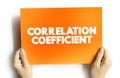 Correlation Coefficient is a statistical measure of the strength of a linear relationship between two variables, text concept on Royalty Free Stock Photo