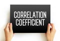 Correlation Coefficient is a statistical measure of the strength of a linear relationship between two variables, text concept on Royalty Free Stock Photo