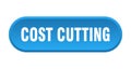 cost cutting button. rounded sign on white background Royalty Free Stock Photo