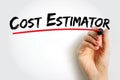 Cost estimator - collect and analyze data in order to assess the time, money, materials, text concept background