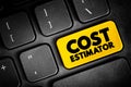 Cost estimator - collect and analyze data in order to assess the time, money, materials, text concept button on keyboard