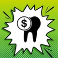 The cost of tooth treatment sign. Black Icon on white popart Splash at green background with white spots. Illustration