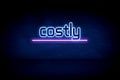 Costly - blue neon announcement signboard